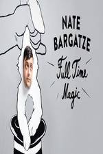Nate Bargatze: Full Time Magic