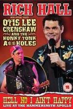 Rich Hall: Hell No I Ain't Happy