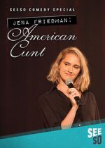 Jena Friedman: American Cunt (TV Special 2016)