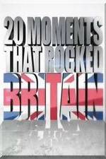 20 Moments That Rocked Britain