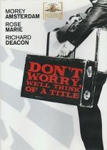 Don\'t Worry, We\'ll Think of a Title