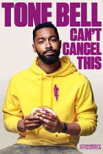 Tone Bell: Can\'t Cancel This (TV Special 2019)