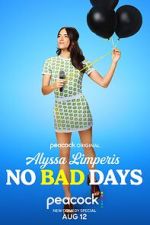 Alyssa Limperis: No Bad Days (TV Special 2022)