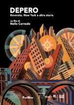 Depero. Rovereto, New York e altre storie
