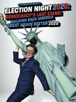 Stephen Colbert's Election Night 2020: Democracy's Last Stand: Building Back America Great Again Better 2020 (TV Special 2020)