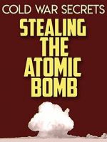 Cold War Secrets: Stealing the Atomic Bomb