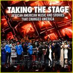 Taking the Stage: African American Music and Stories That Changed America