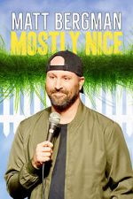 Matt Bergman: Mostly Nice (TV Special 2024)