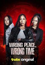 Wrong Place, Wrong Time
