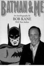 Batman and Me: A Devotion to Destiny, the Bob Kane Story