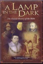 A Lamp in the Dark The Untold History of the Bible