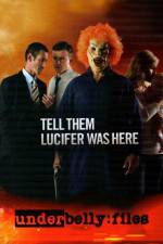 Underbelly Files Tell Them Lucifer Was Here