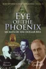 Secret Mysteries of America's Beginnings Volume 3 Eye of the Phoenix - Secrets of the Dollar Bill