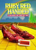 Ruby Red Handed: Stealing America\'s Most Famous Pair of Shoes