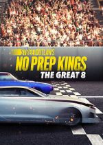 S1 E14 Street Outlaws: No Prep Kings: The Great 8 Season 1 Episode 14