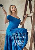 Charlotte Church's Dream Build