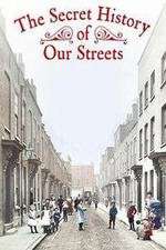 The Secret History of Our Streets